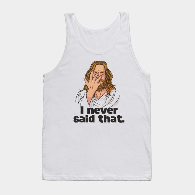 Funny Jesus // I Never Said That // Christian Humor Tank Top by SLAG_Creative